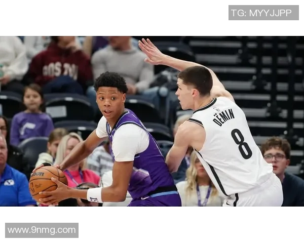 篮网与爵士精彩对决全场集锦回顾精彩瞬间与球员表现分析 篮网与爵士精彩对决全场集锦回顾精彩瞬间与球员表现分析